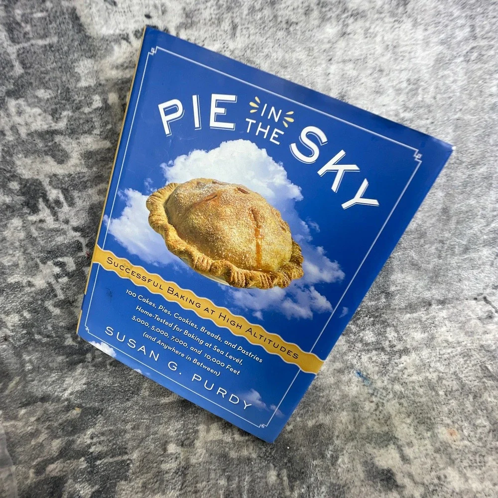 Pie‎ in the Sky High Altitude Baking Cookbook Susan G. Purdy 2005